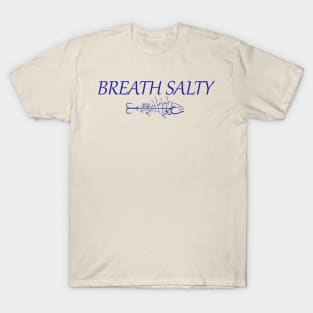 Breath Salty Fish hook T-Shirt